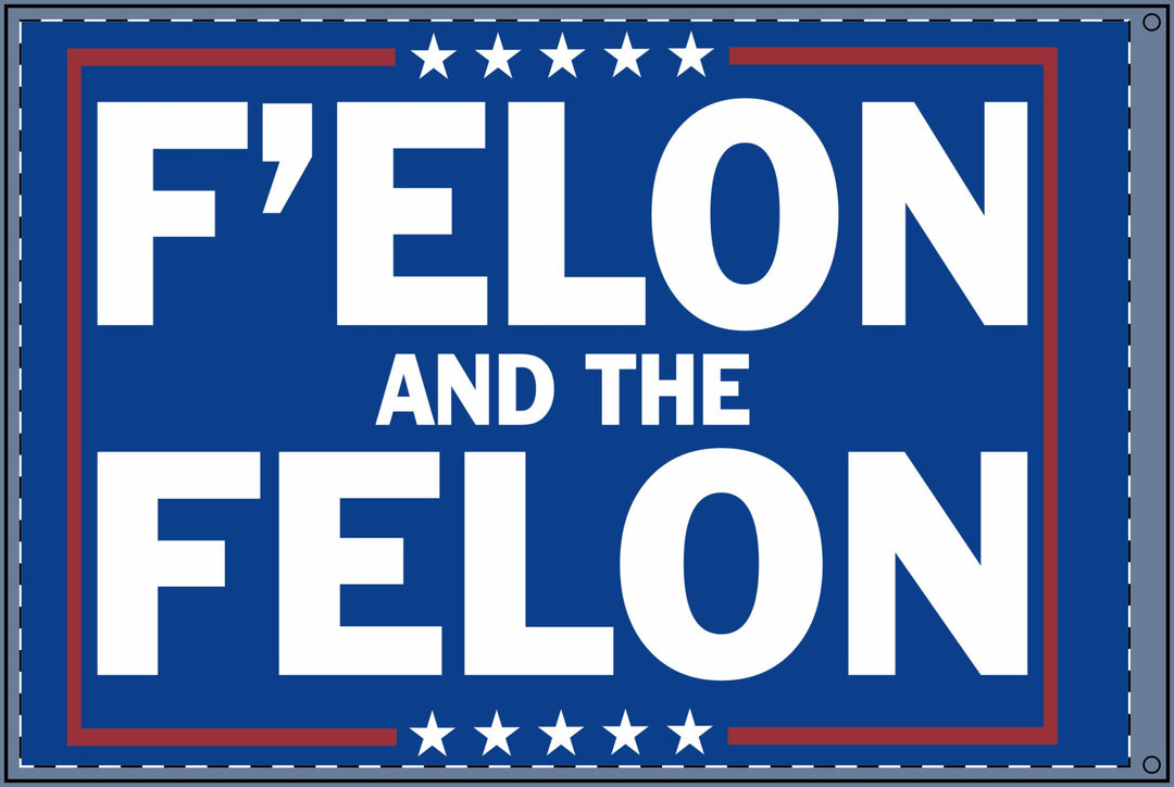 Double Sided Political Flag - F'elon and the Felon