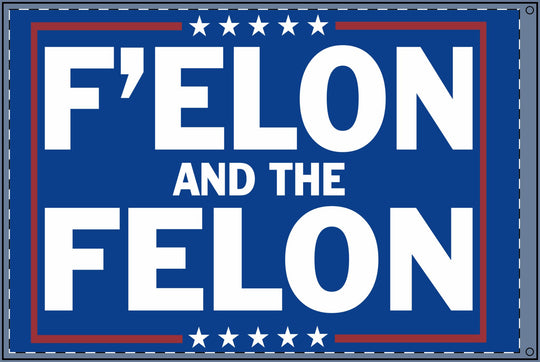 Double Sided Political Flag - F'elon and the Felon