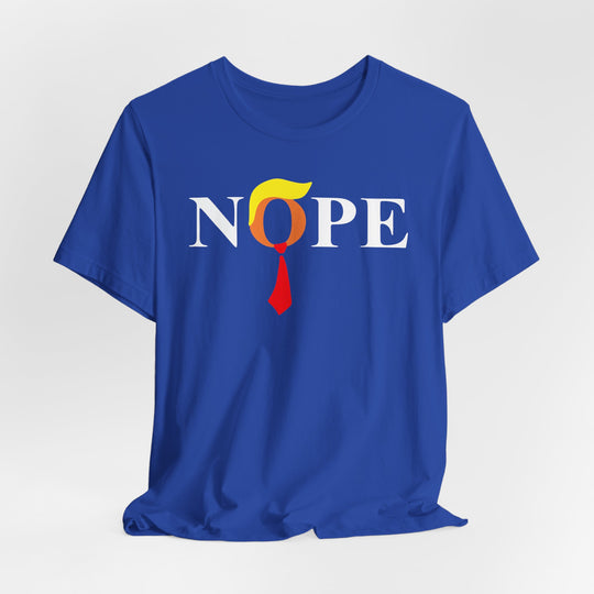 Nope Anti-Trump Political T-Shirt - Vote for Democrats in 2026 Election Unisex Jersey Short Sleeve Tee