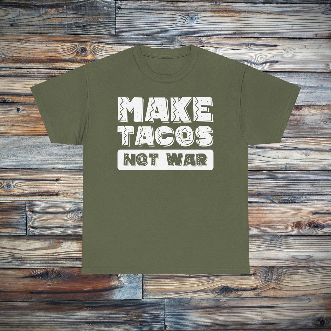 Make Tacos Not War T-Shirt