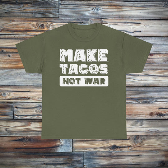 Make Tacos Not War T-Shirt