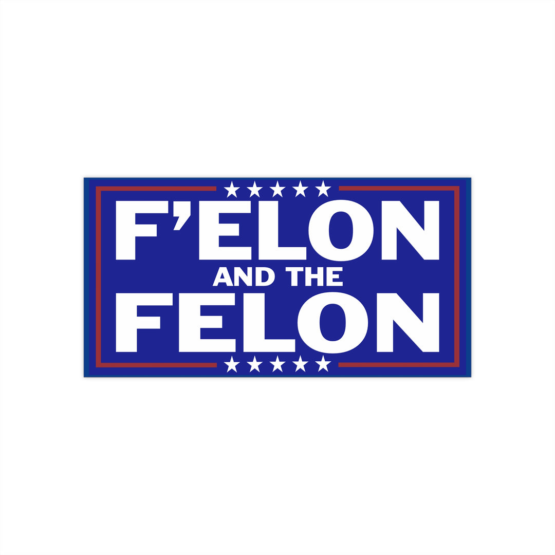 F'Elon and the Felon | Funny Anti-Trump Anti-Elon Bumper Sticker