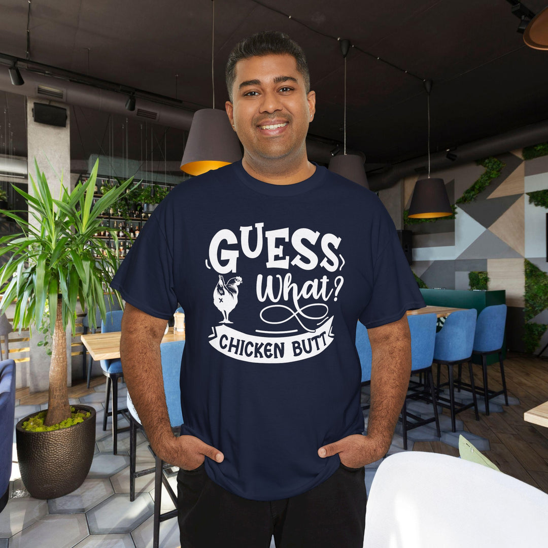 Guess What? Chicken Butt. Funny Graphic Tee