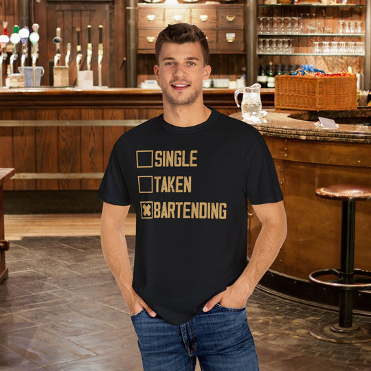 Bartender's Life - Single, Taken, Bartending T-Shirt