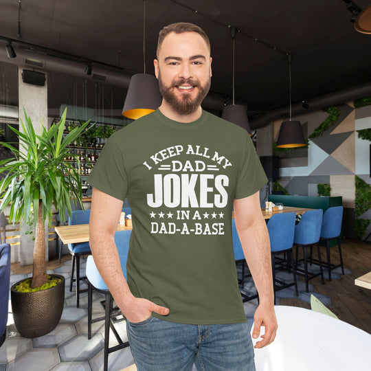 I Keep All My Dad Jokes in a Dad-A-Base - Funny Graphic Tee