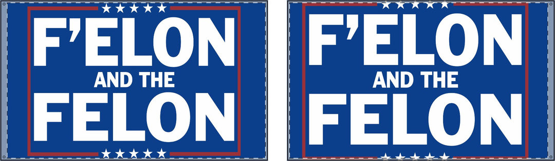 Double Sided Political Flag - F'elon and the Felon