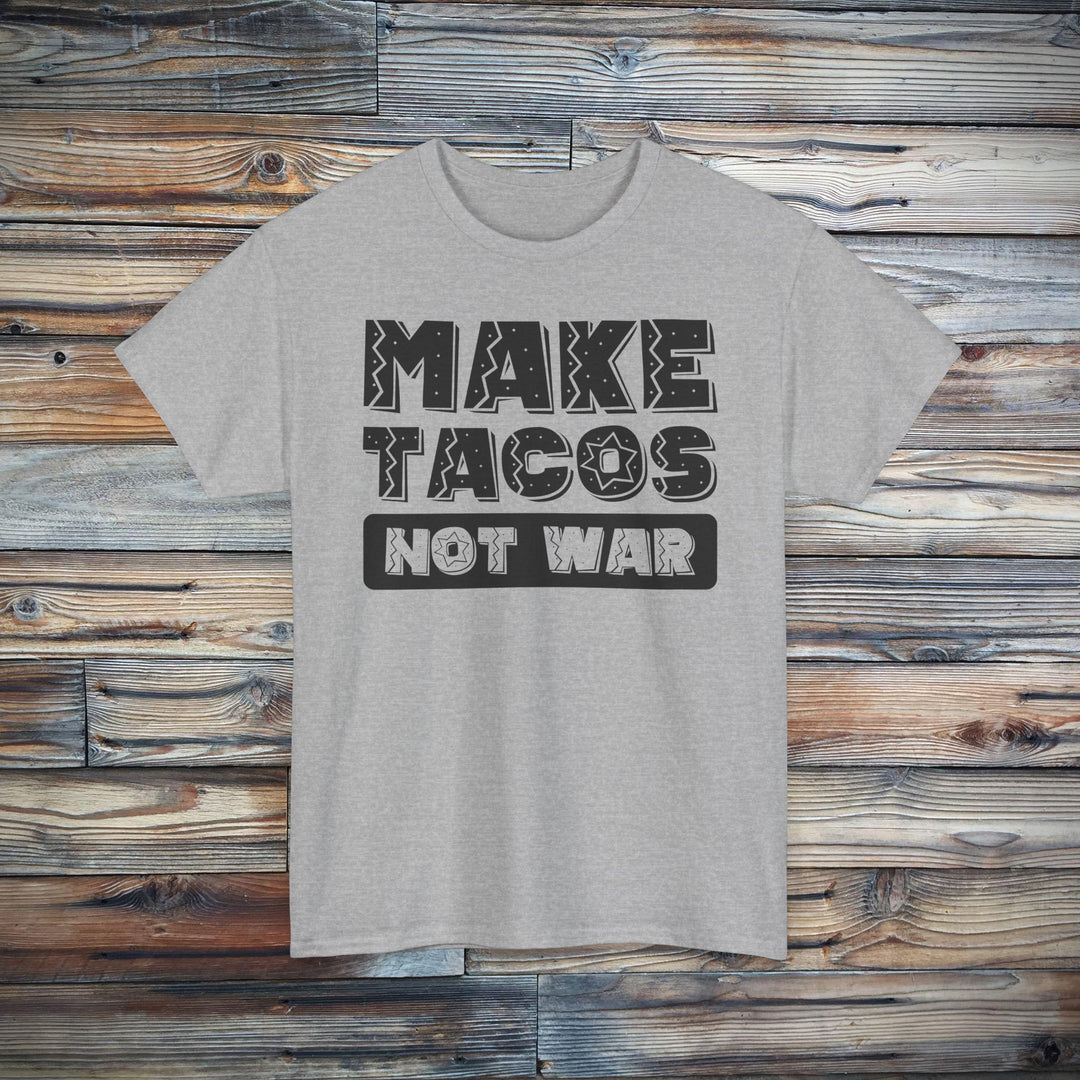 Make Tacos Not War T-Shirt