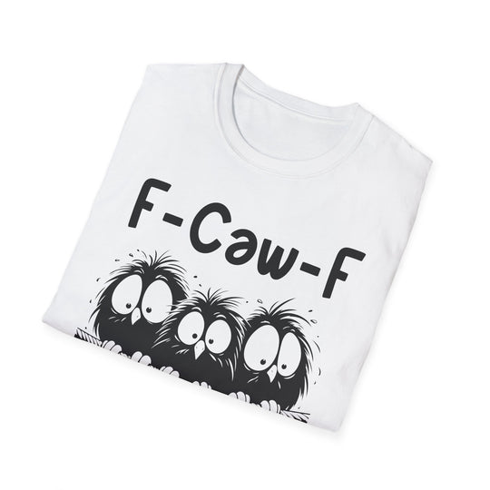F-Caw-F Three Birds Graphic Funny Unisex Tee, Softstyle T-Shirt