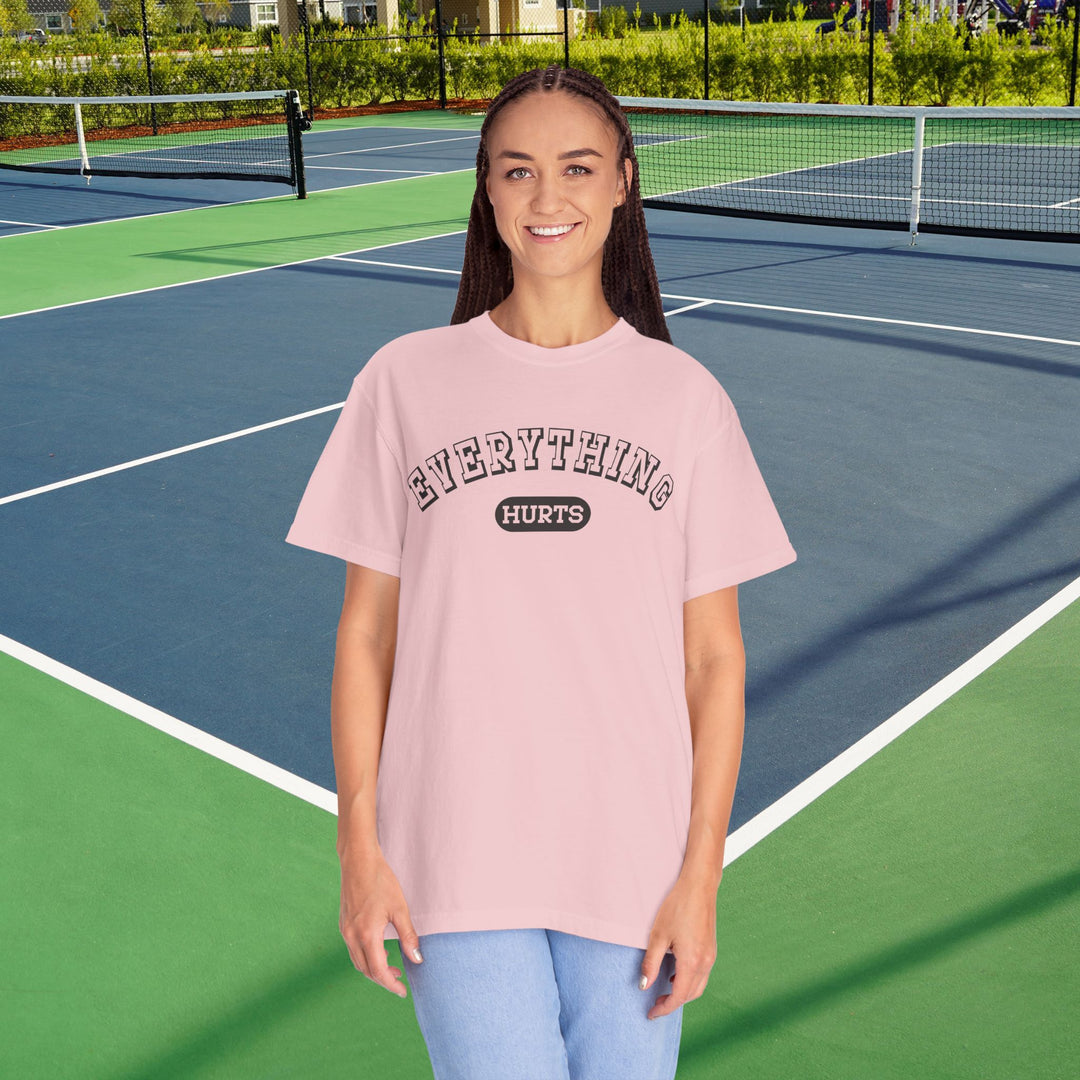 Everything Hurts College T-shirt