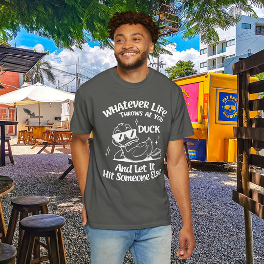 Funny Duck T-Shirt | Whatever Life Throws at You, Duck and Let It Hit Someone Else | Trendy Tee Shirt for Men and Women