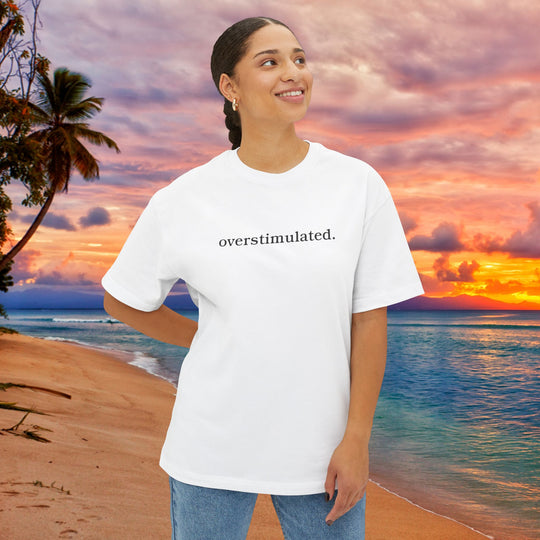 overstimulated. T-Shirt | Minimalist Typography Tee | Relaxed Unisex Graphic Shirt