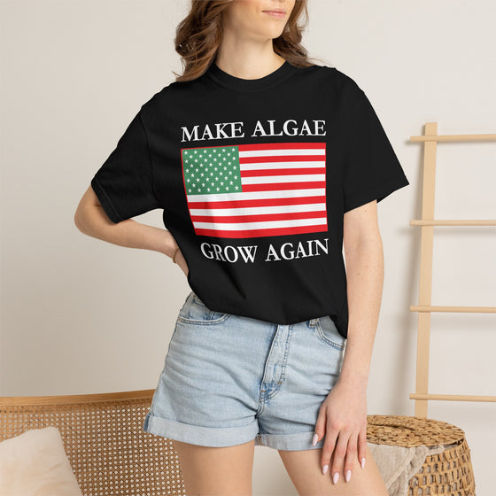 Make Algae Grow Again T-Shirt