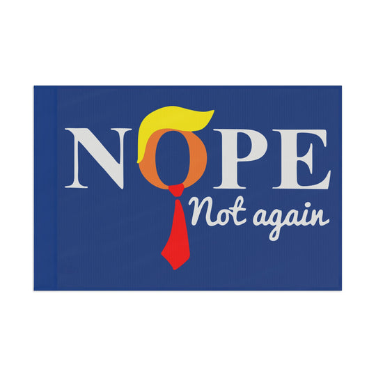 Nope, Not Again - Anti-Trump Flag