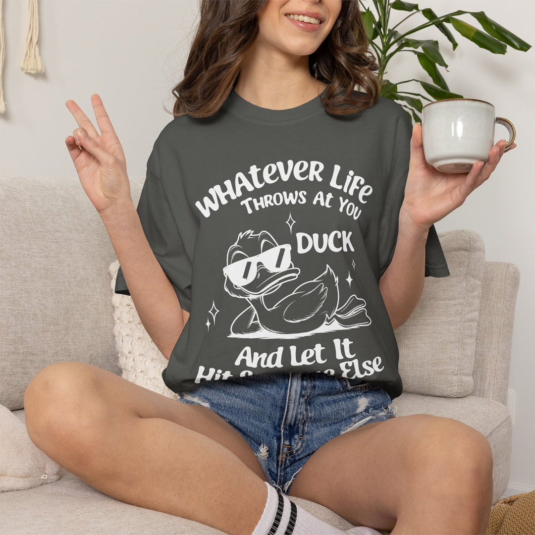Funny Duck T-Shirt | Whatever Life Throws at You, Duck and Let It Hit Someone Else | Trendy Tee Shirt for Men and Women