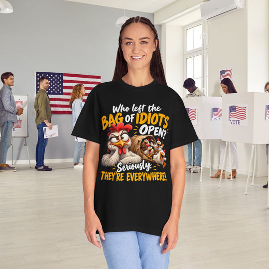 Funny T-Shirt with "Who Left the Bag of Idiots Open? Seriously. They&