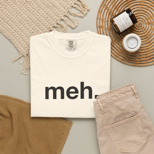 meh. T-Shirt | Minimalist Text Graphic Tee | Unisex Casual Shirt