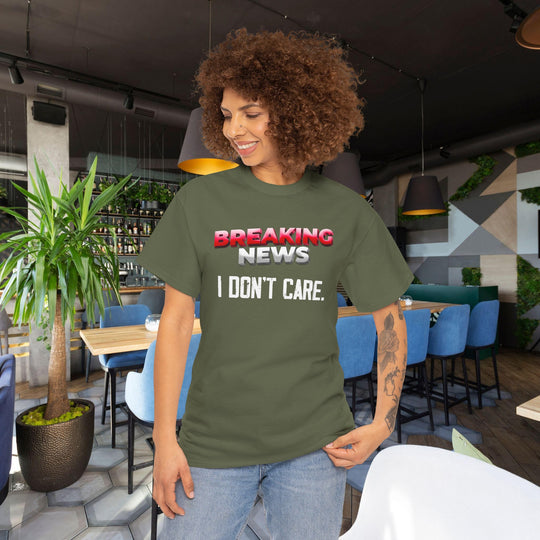 Breaking News - I Don't Care - Funny Graphic Tee