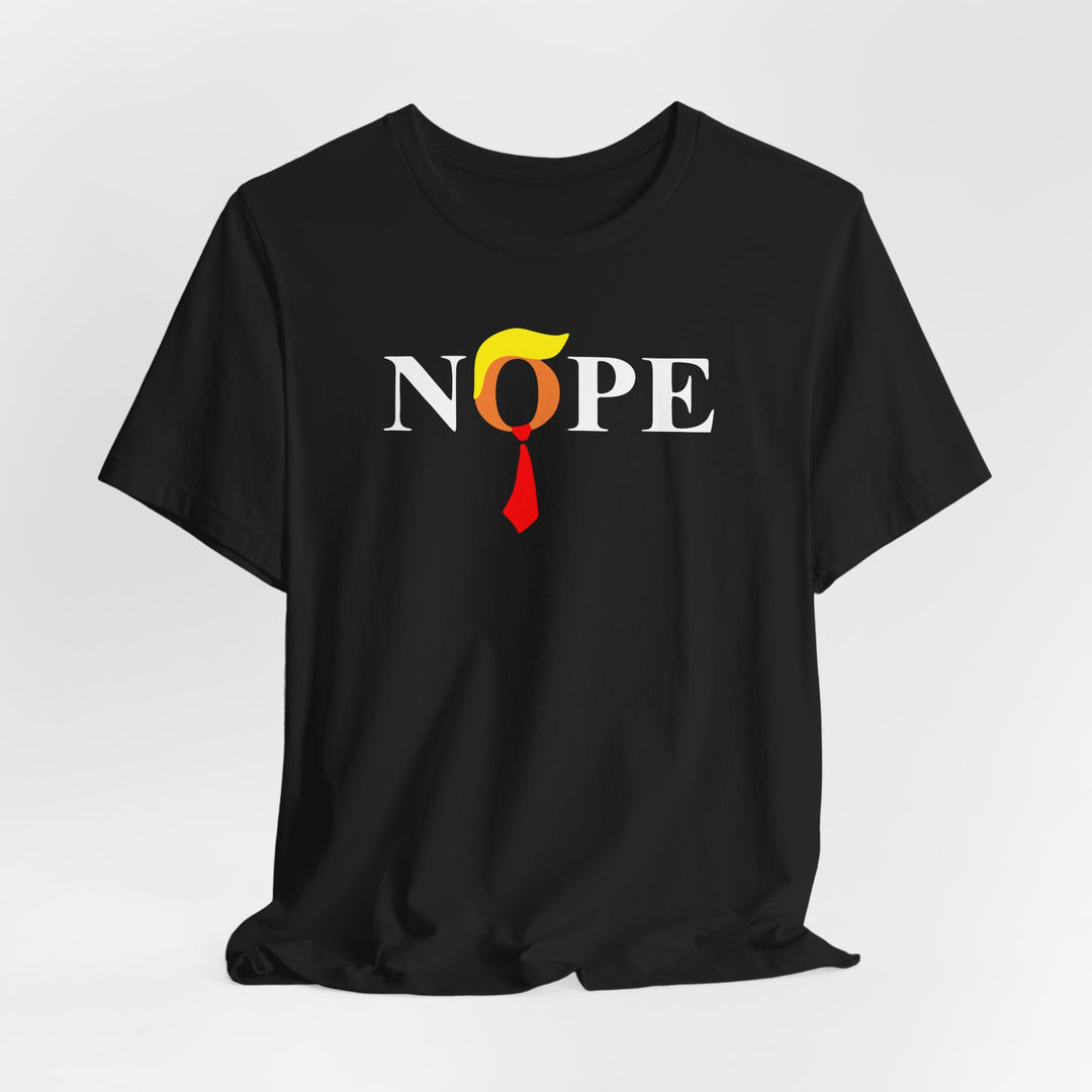Nope Anti-Trump Political T-Shirt - Vote for Democrats in 2026 Election Unisex Jersey Short Sleeve Tee