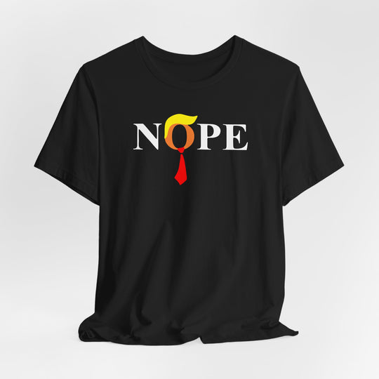 Nope Anti-Trump Political T-Shirt - Vote for Democrats in 2026 Election Unisex Jersey Short Sleeve Tee
