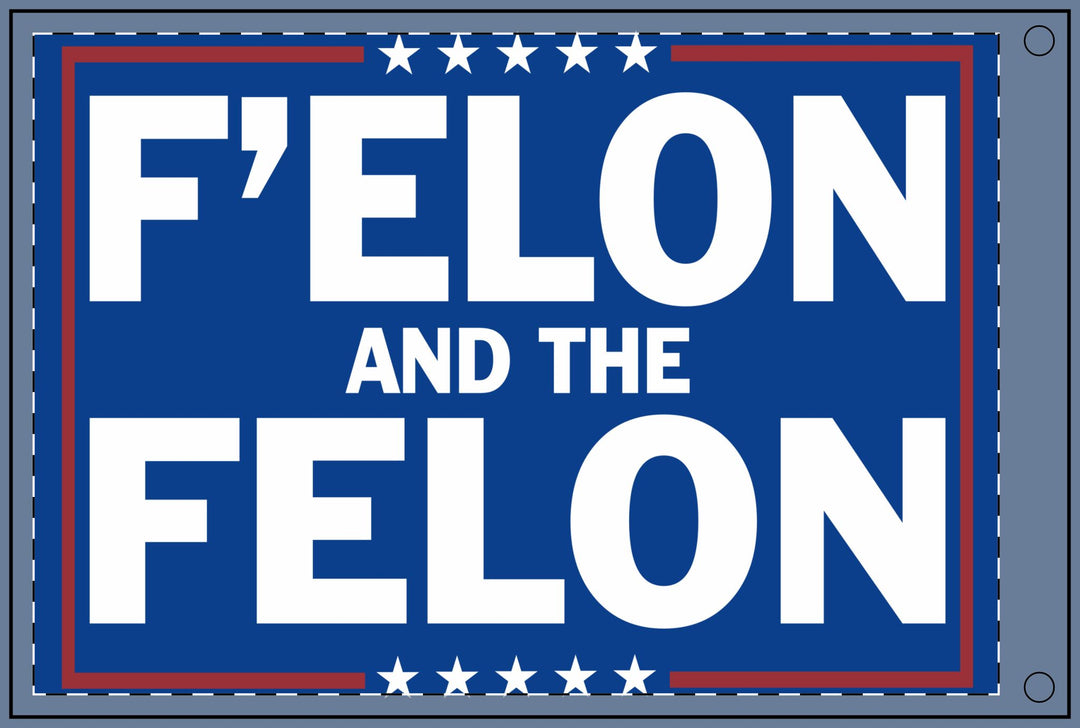 Double Sided Political Flag - F'elon and the Felon