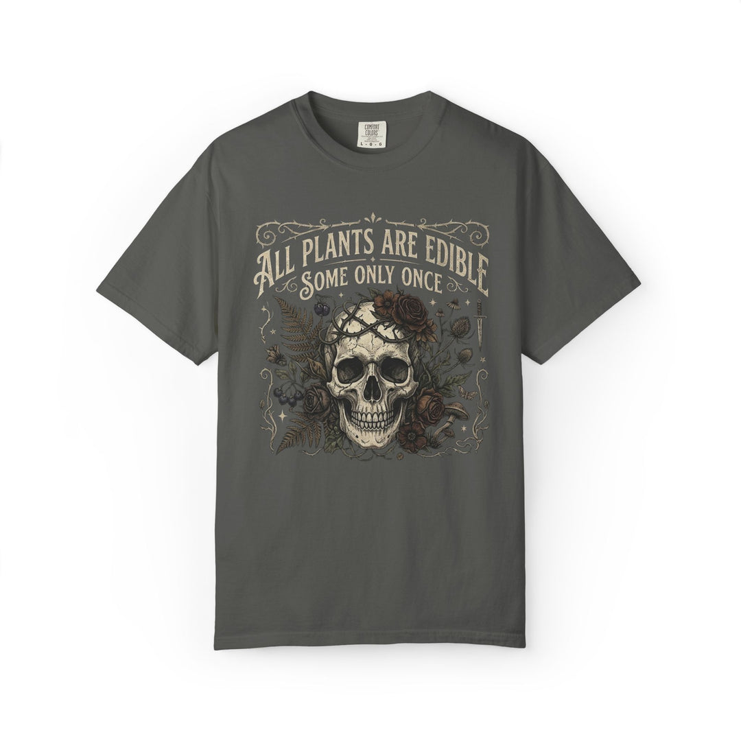 All Plants Are Edible Some Only Once Comfort Colors® Shirt | Funny Gothic Botanical T-Shirt