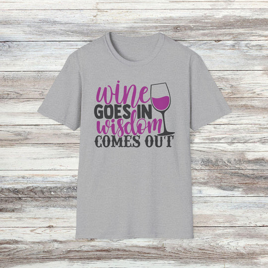 Wine Wisdom T-Shirt, Funny Wine Tee, Wine Enthusiast Shirt