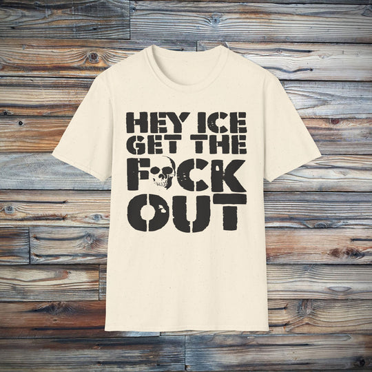 Anti-ICE ICE GTFO T-Shirt | Political Protest Tee