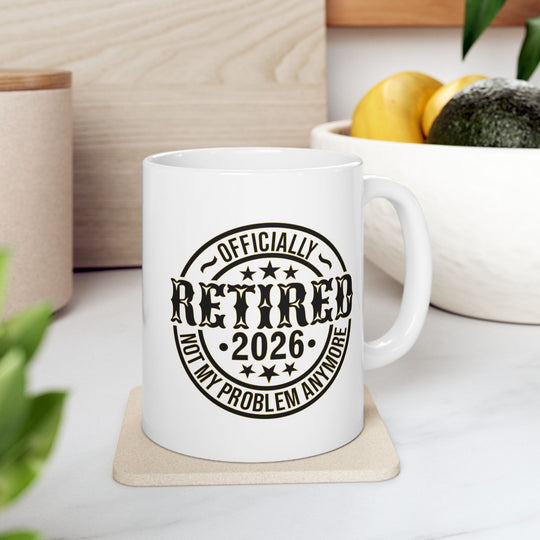 Personalized Retirement Coffee Mug | Officially Retired, Not My Problem Anymore