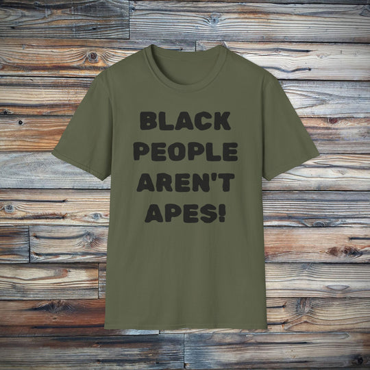 Black People Aren't Apes T-Shirt