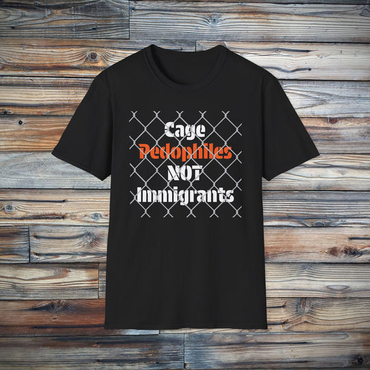 Cage Pedophiles Not Immigrants T-Shirt