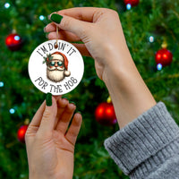 Santa "I'm Doin' It for the Ho's" Ceramic Ornament - Funny Christmas 2026 Ornament with Gangsta Santa Claus