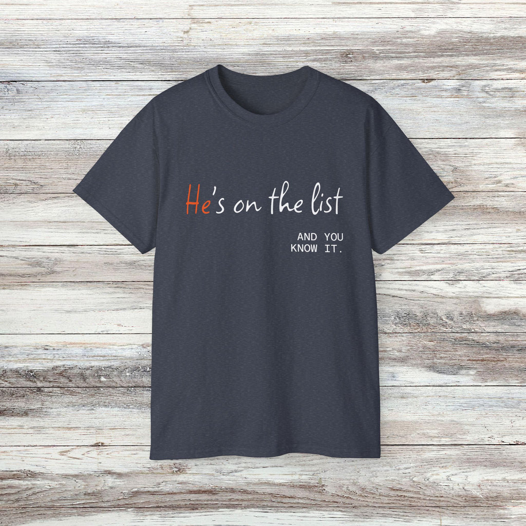 He's on the List, Anti-Trump Tee
