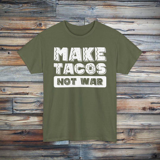 Make Tacos Not War T-Shirt