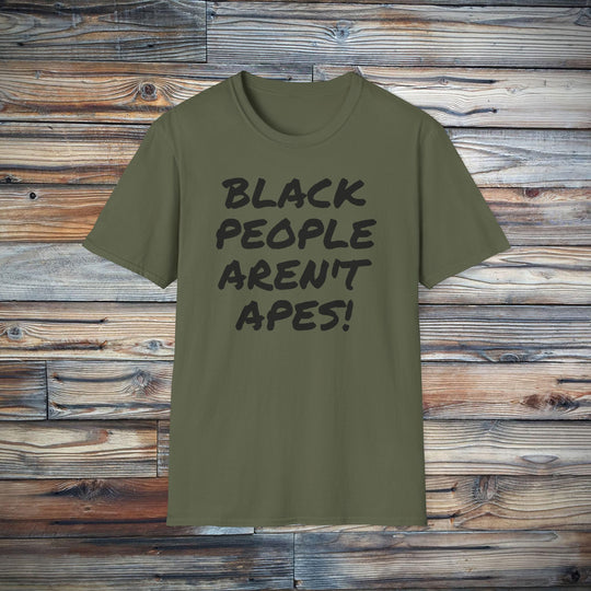 Black People Aren't Apes T-Shirt