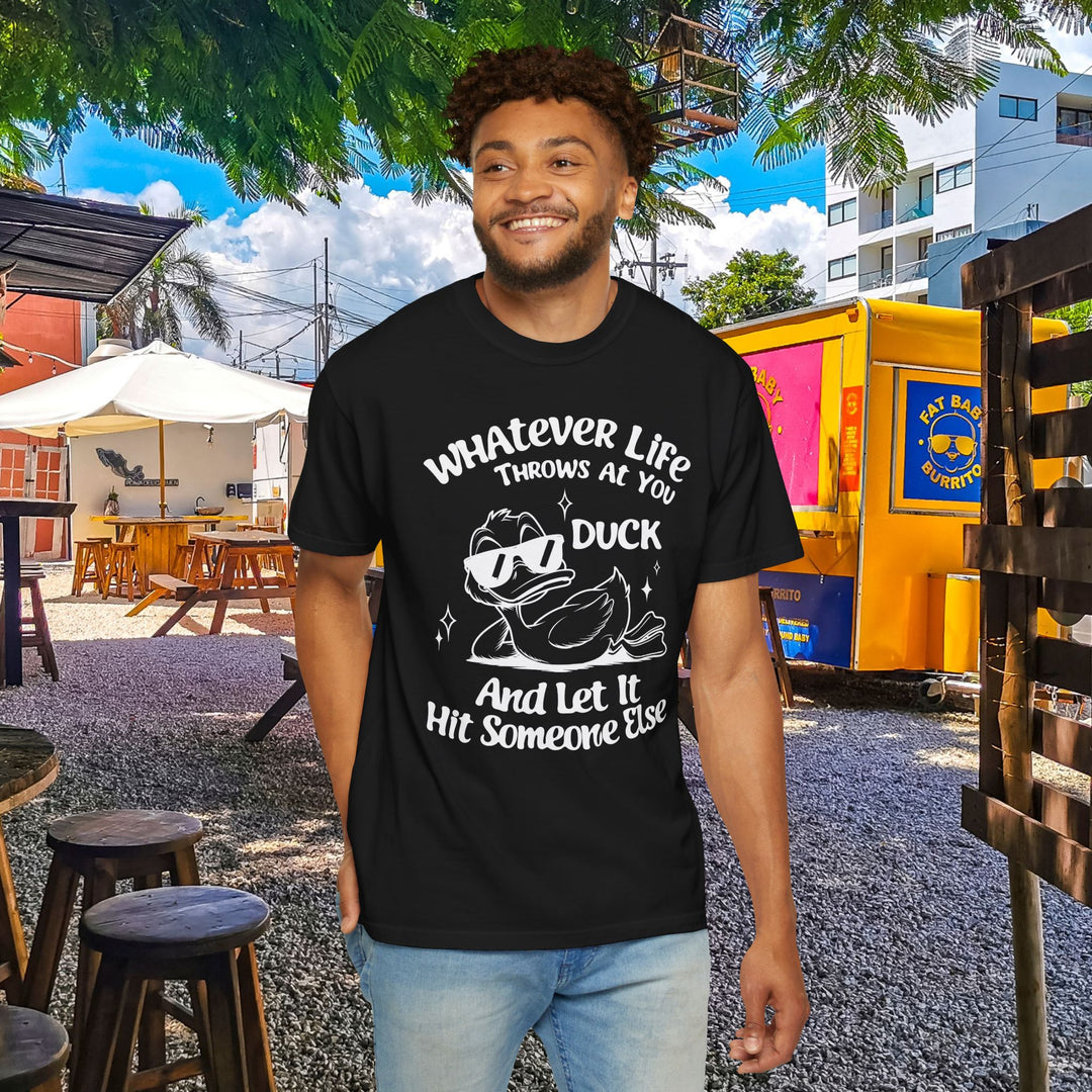 Funny Duck T-Shirt | Whatever Life Throws at You, Duck and Let It Hit Someone Else | Trendy Tee Shirt for Men and Women