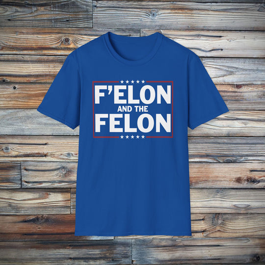 F'Elon and The Felon Funny Anti-MAGA T-Shirt