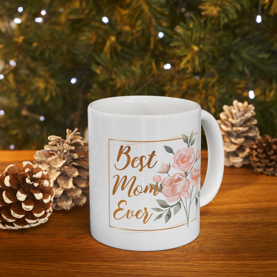 Best Mom Ever - Personalized Mug Gift for Mom