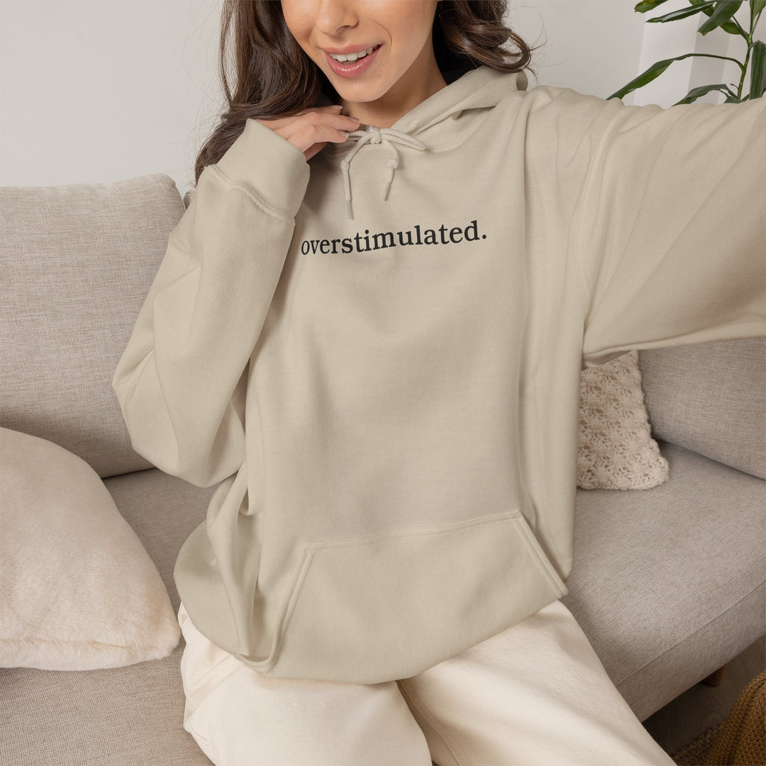 overstimulated. Shirt | Minimalist Typography Top | Unisex Heavy Blend™ Hooded Sweatshirt