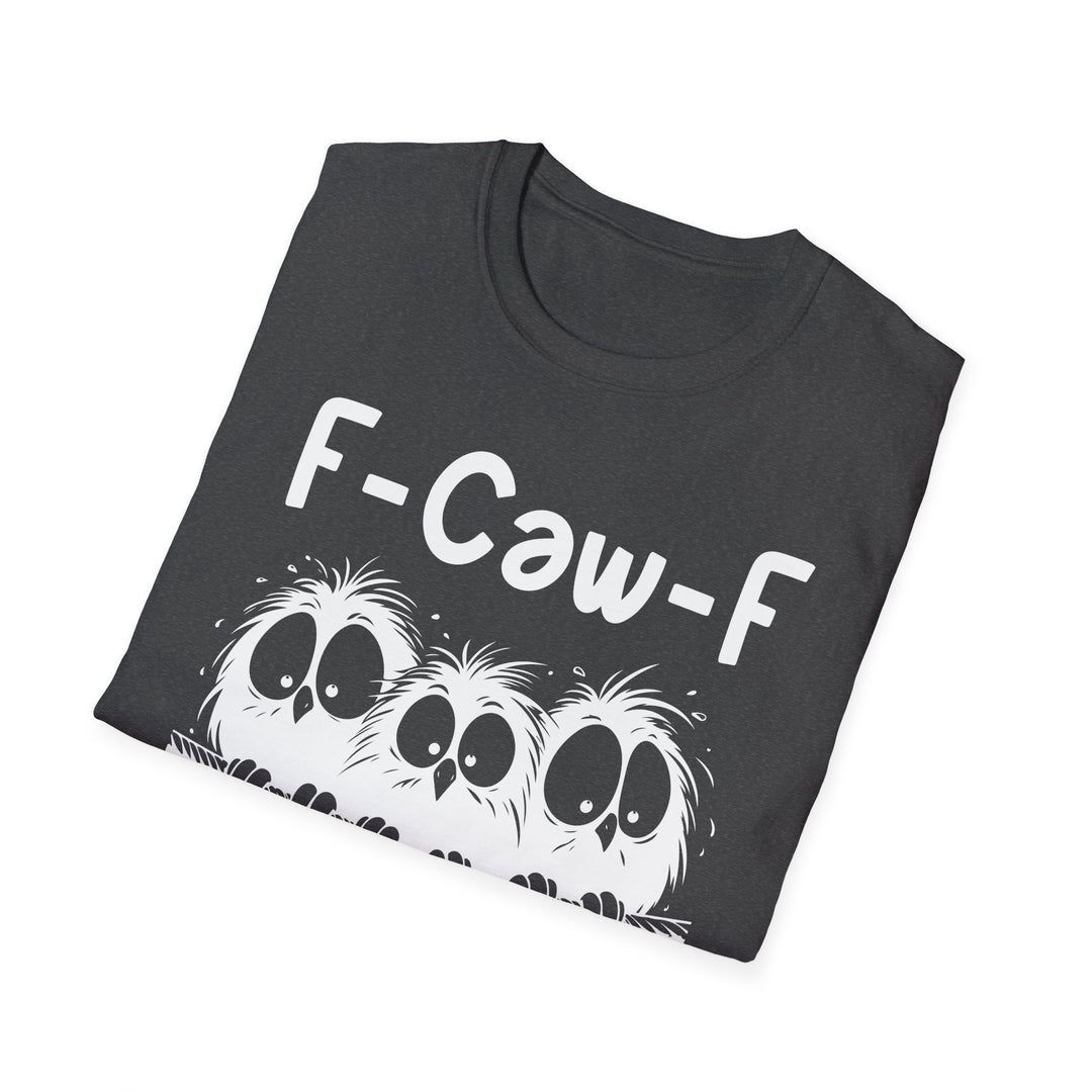F-Caw-F Three Birds Graphic Funny Unisex Tee, Softstyle T-Shirt
