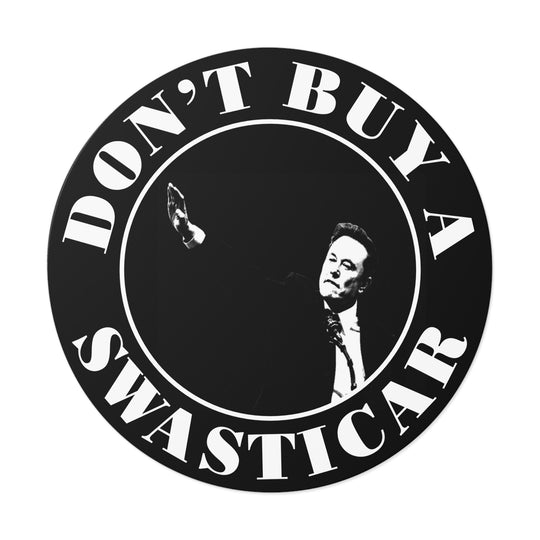 Anti-Tesla Round Vinyl Sticker - Don't Buy a Swasticar