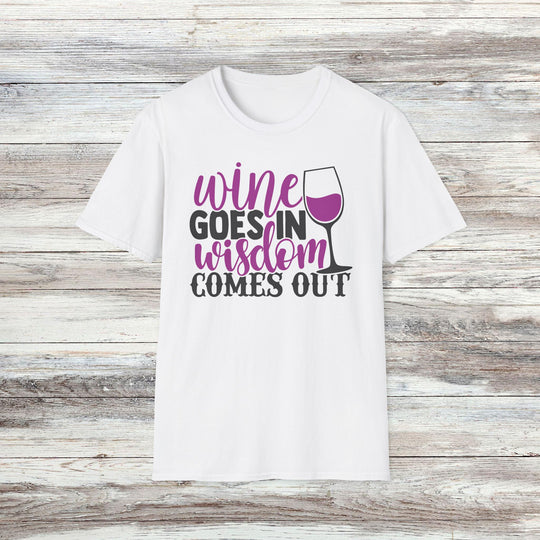 Wine Wisdom T-Shirt, Funny Wine Tee, Wine Enthusiast Shirt