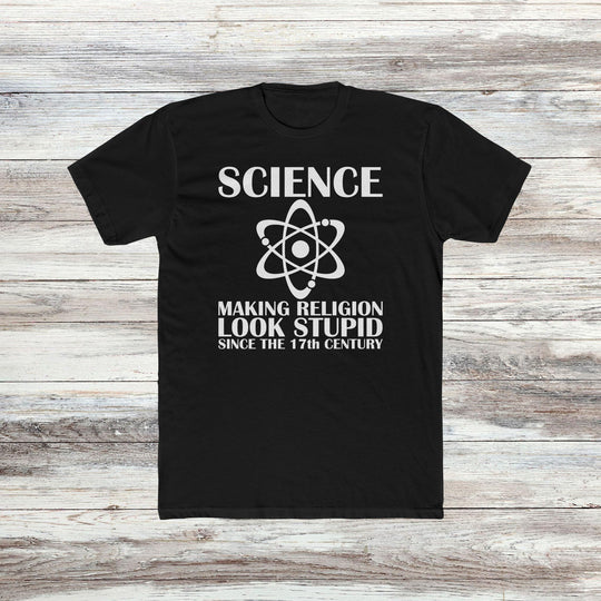 Science Making Religion Look Stupid Tee