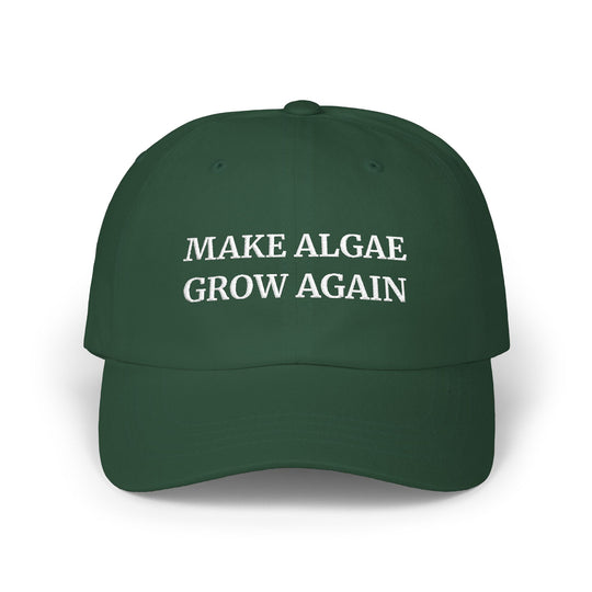 Make Algae Grow Again Dad Cap | Embroidered Green Hat