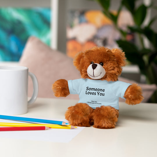 Someone Loves You. Not Me. Funny Stuffed Animal | Plush Teddy Bear, Rabbit, Jaguar, Lion, Panda &amp; Sheep with T-Shirt