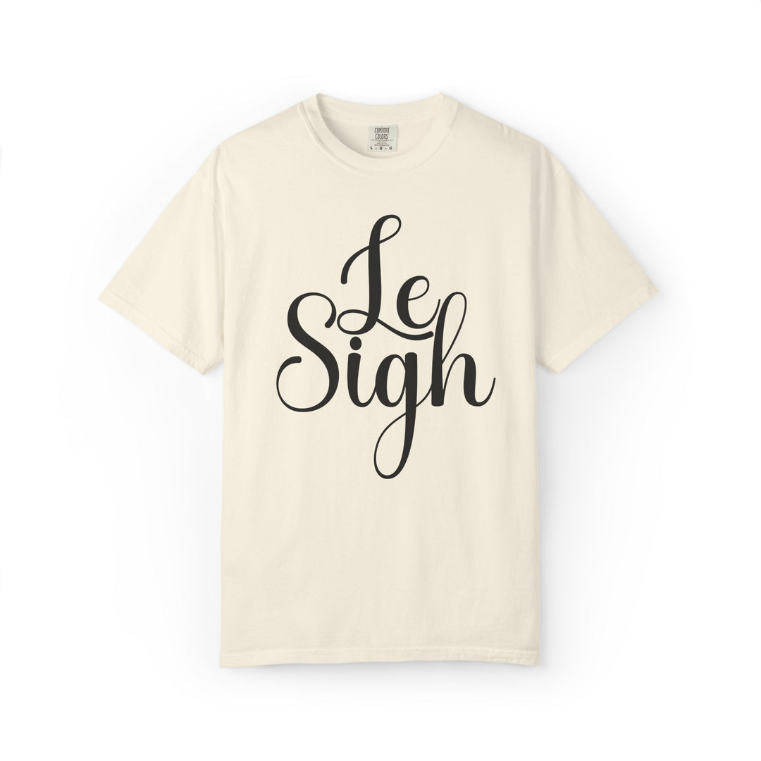 Le Sigh Relaxed Comfort Colors® T-Shirt | Premium Soft Cotton Tee with Script Lettering