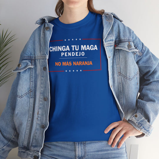 Chinga Tu MAGA T-Shirt