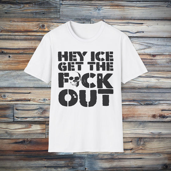 Anti-ICE ICE GTFO T-Shirt | Political Protest Tee
