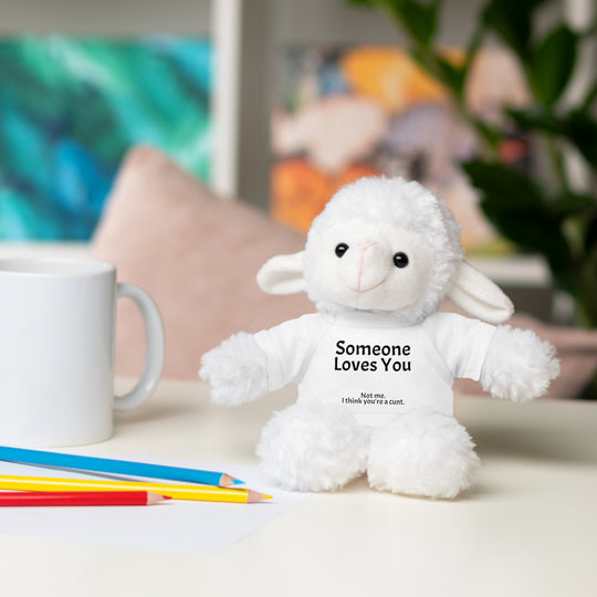 Someone Loves You. Not Me. Funny Stuffed Animal | Plush Teddy Bear, Rabbit, Jaguar, Lion, Panda &amp; Sheep with T-Shirt