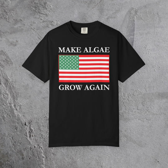 Make Algae Grow Again T-Shirt