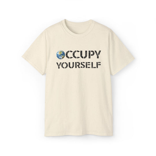 Occupy Yourself Funny Earth T-Shirt